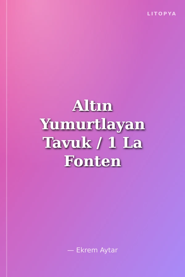 Altın Yumurtlayan Tavuk / 1 La Fonten Masalları Dizisi