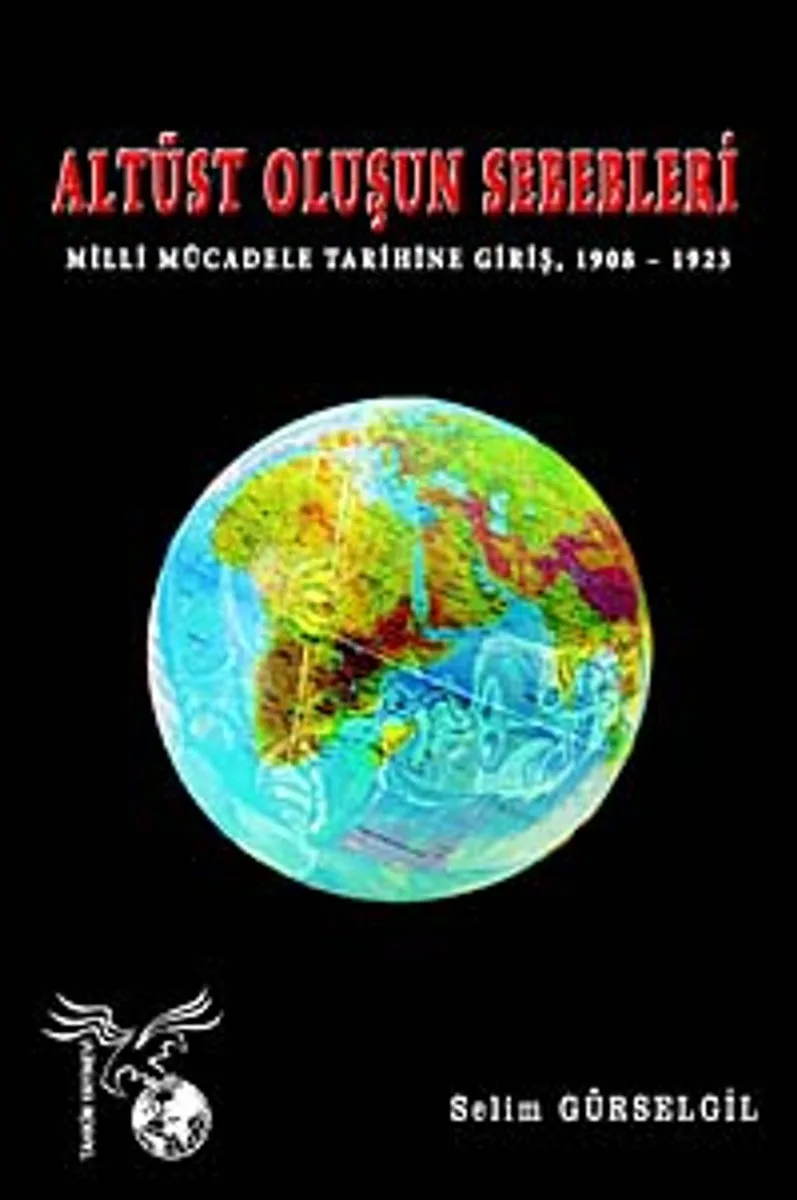 Altüst Oluşun Sebebleri Milli Mücadele Tarihine Giriş 1908-1923