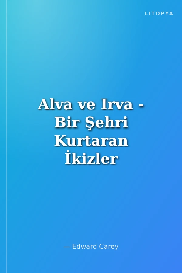 Alva ve Irva - Bir Şehri Kurtaran İkizler