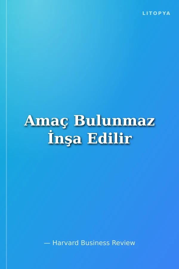 Amaç Bulunmaz İnşa Edilir