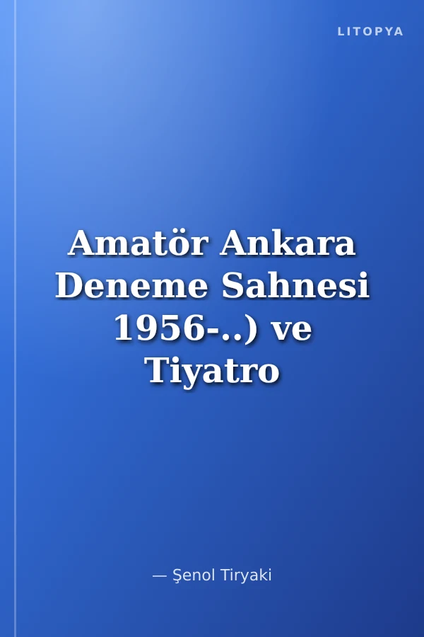 Amatör Ankara Deneme Sahnesi 1956-..) ve Tiyatro