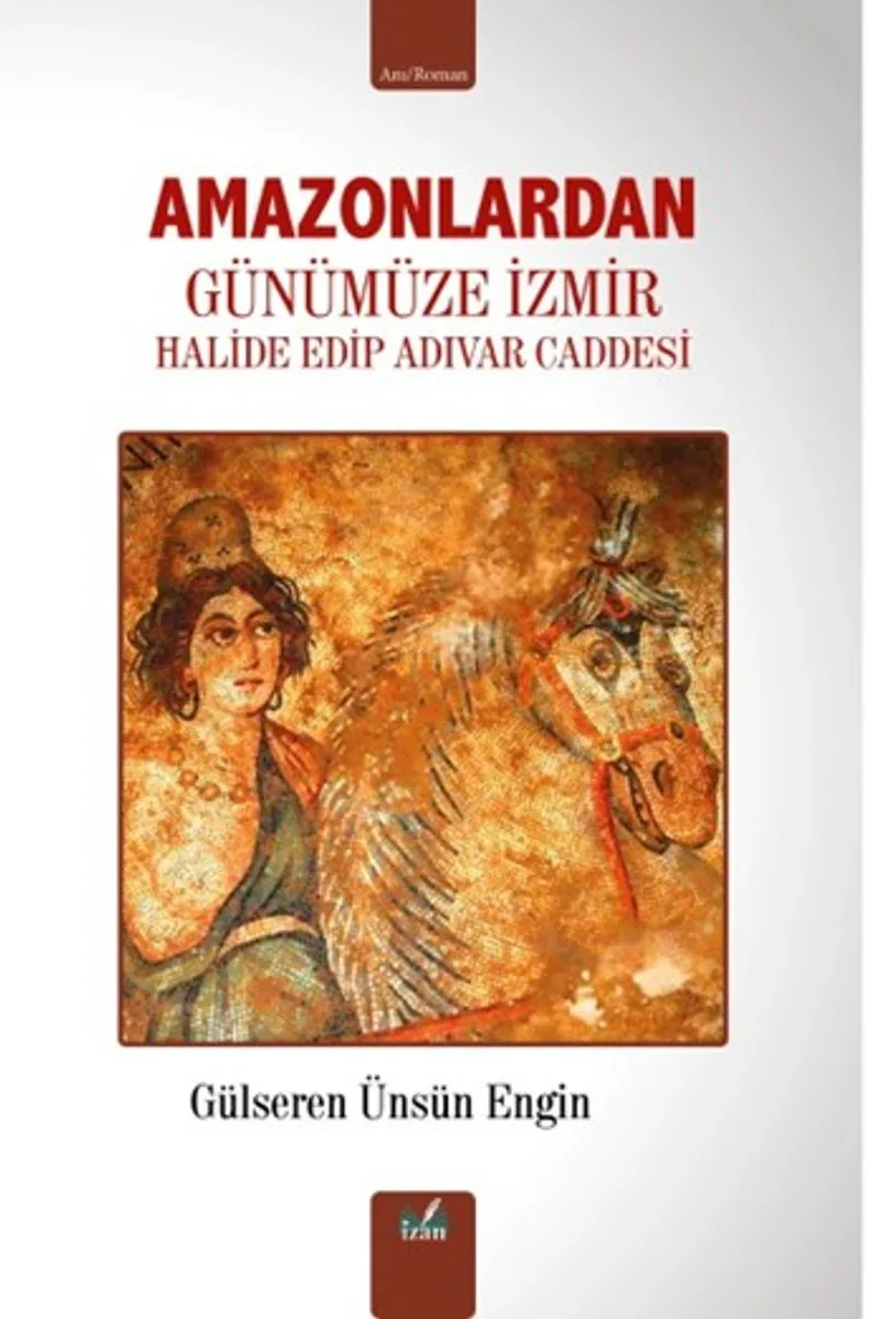 Amazonlardan Günümüze İzmir Halide Edip Adıvar Caddesi