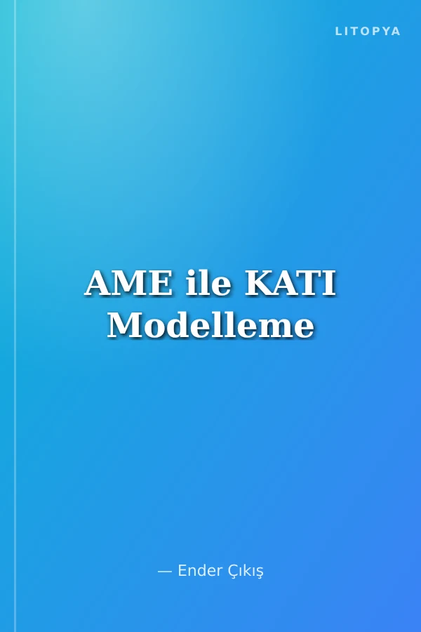 AME ile KATI Modelleme