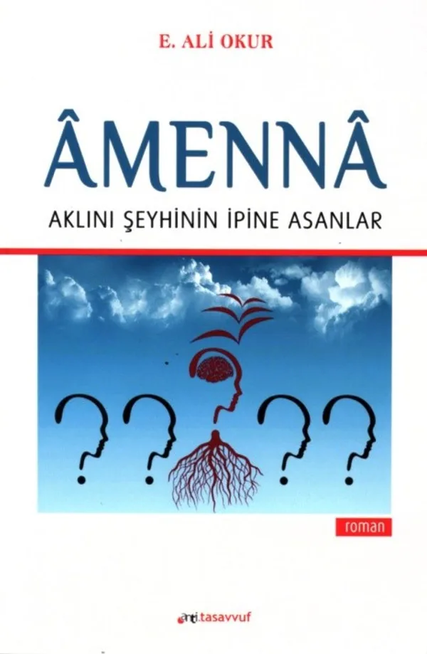 Amenna Aklını Şeyhinin İpine Asanlar