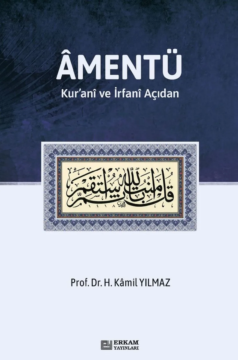 Amentü Kur'an&icirc; ve İrfan&icirc; Açıdan