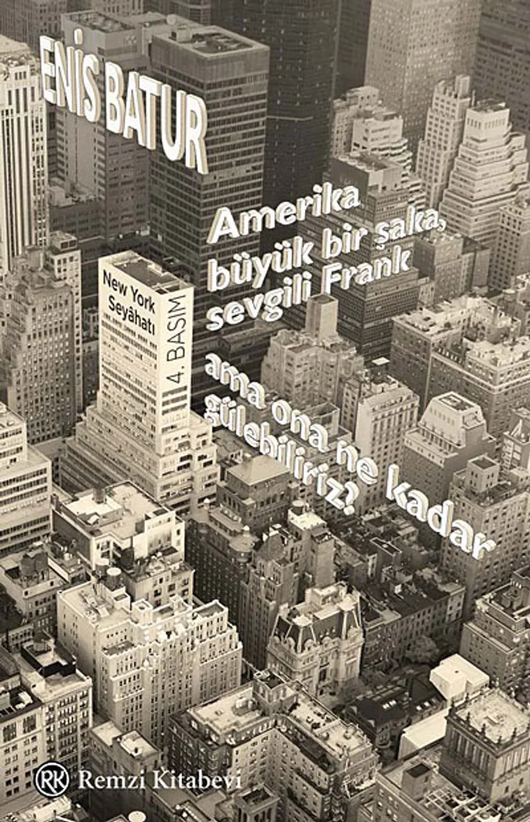 Amerika Büyük Bir Şaka, Sevgili Frank, Ama Ona Ne Kadar Gülebiliriz? New York Seyahatı
