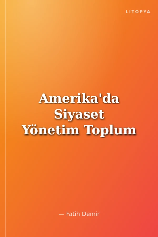 Amerika'da Siyaset Yönetim Toplum
