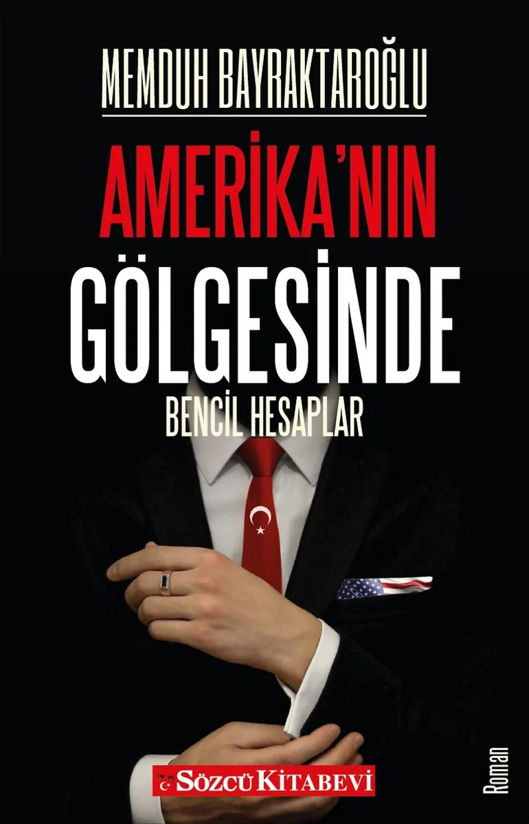 Amerika'nın Gölgesinde Bencil Hesaplar