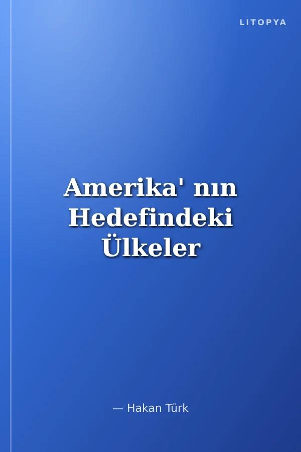 Amerika' nın Hedefindeki Ülkeler
