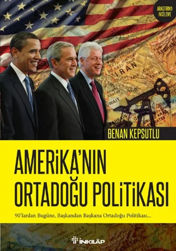 Amerika'nın Ortadoğu Politikası 90'lardan Bugüne, Başkandan Başkana Ortadoğu Politikası