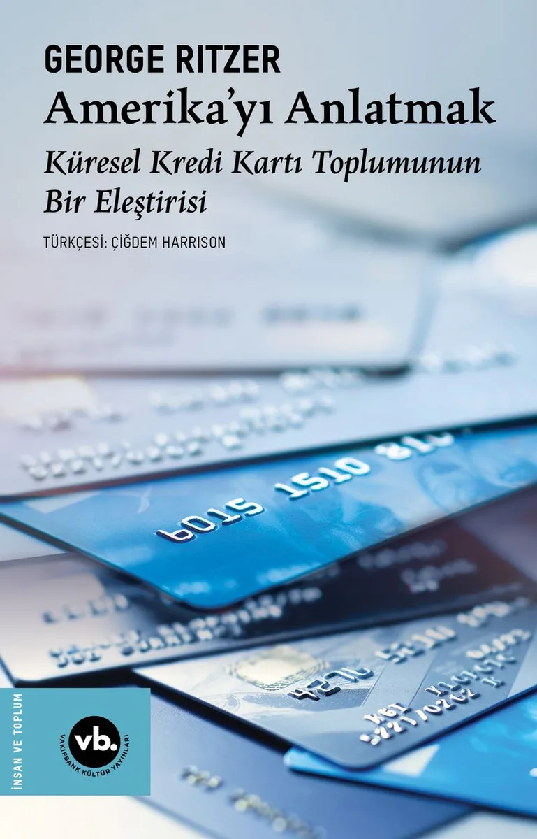 Amerika'yı Anlatmak Küresel Kredi Kartı Toplumunun Bir Eleştirisi