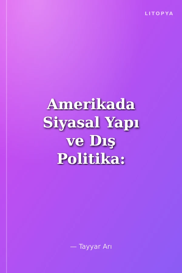 Amerikada Siyasal Yapı ve Dış Politika: Lobiler