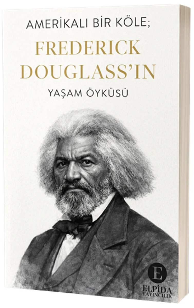Amerikalı Bir Köle; Frederick Douglass'ın Yaşam Öyküsü