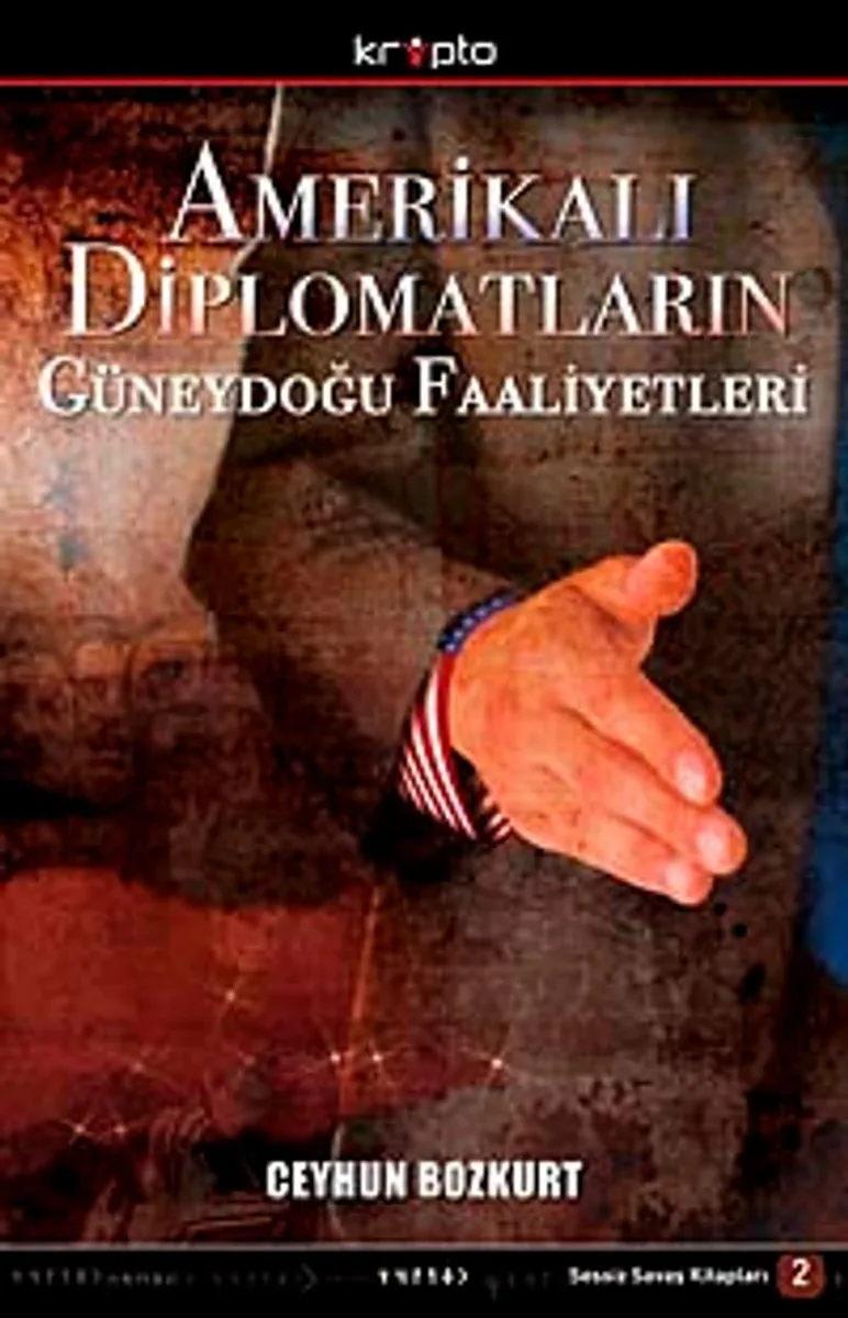 Amerikalı Diplomatların Güneydoğu Faaliyetleri Sessiz Savaş Kitapları-2