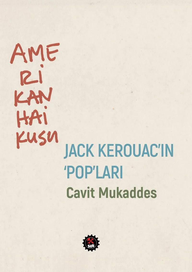Amerikan Haikusu Jack Kerouac'ın &ldquo;POP&rdquo;ları
