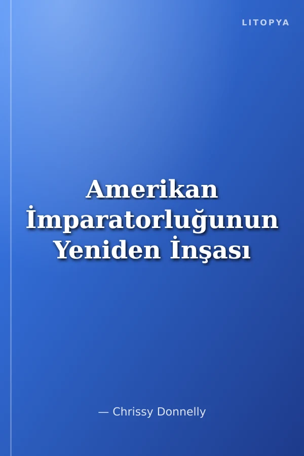 Amerikan İmparatorluğunun Yeniden İnşası