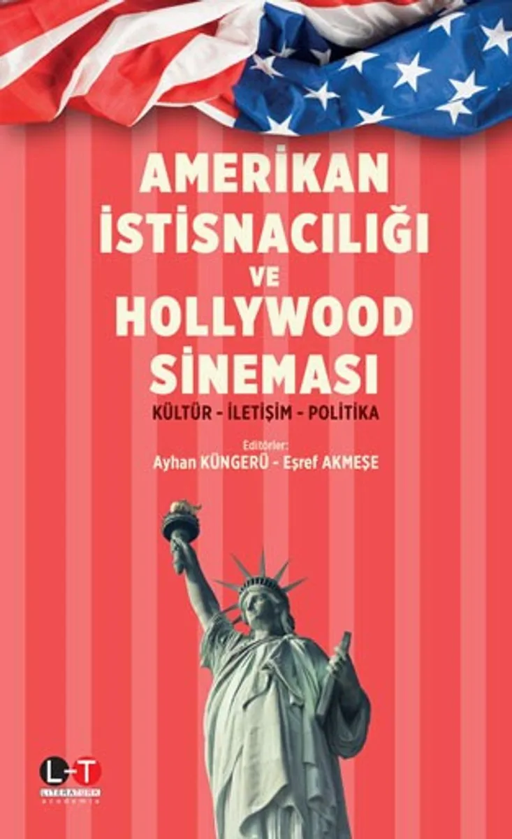 Amerikan İstisnacılığı ve Hollywood Sineması Kültür - İletişim - Politika