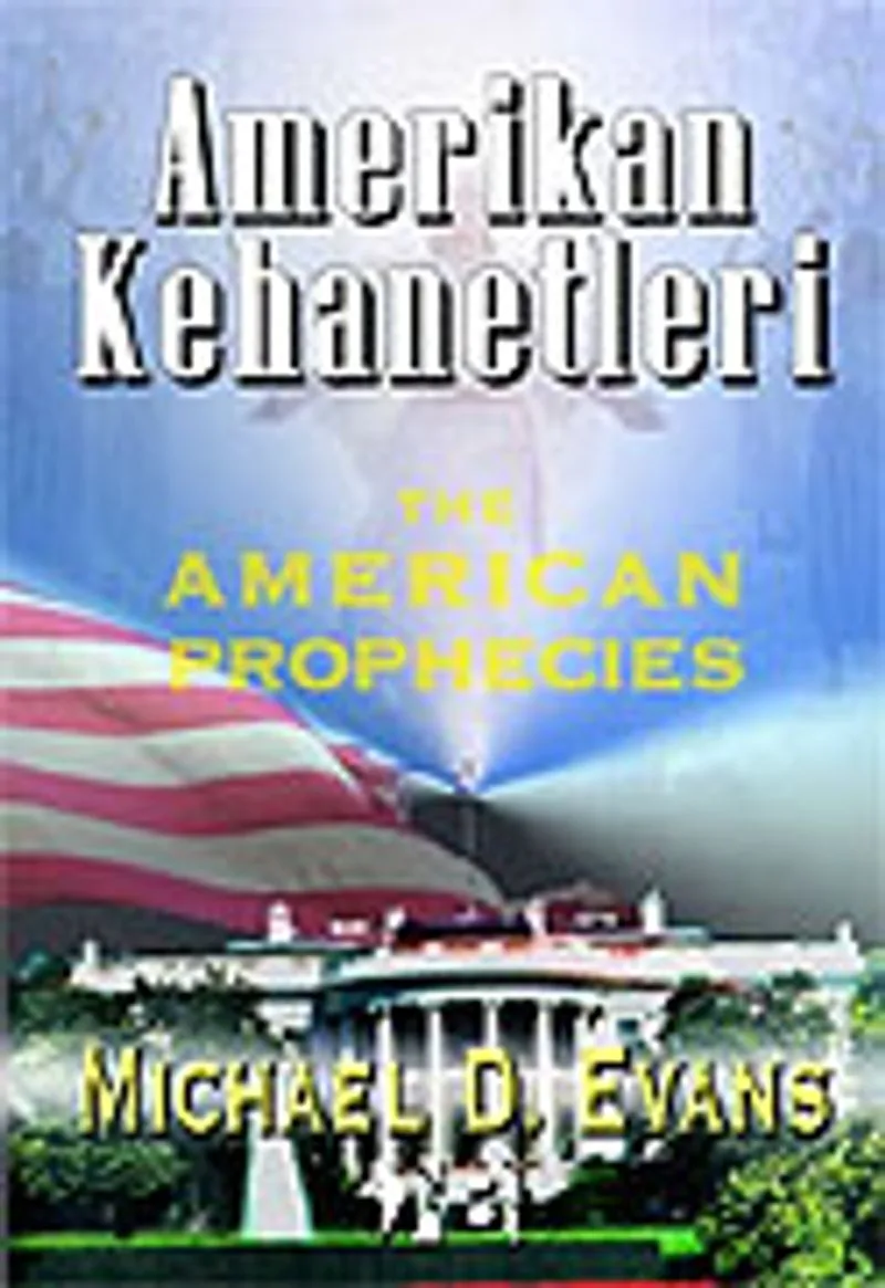 Amerikan Kehanetleri Ulusumuzun Geleceği Kutsal Kitaplarla Açığa Çıkıyor