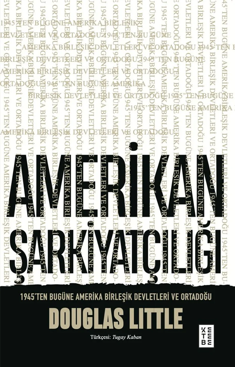 Amerikan Şarkiyatçılığı 1945'ten Bugüne Amerika Birleşik Devletleri ve Ortadoğu