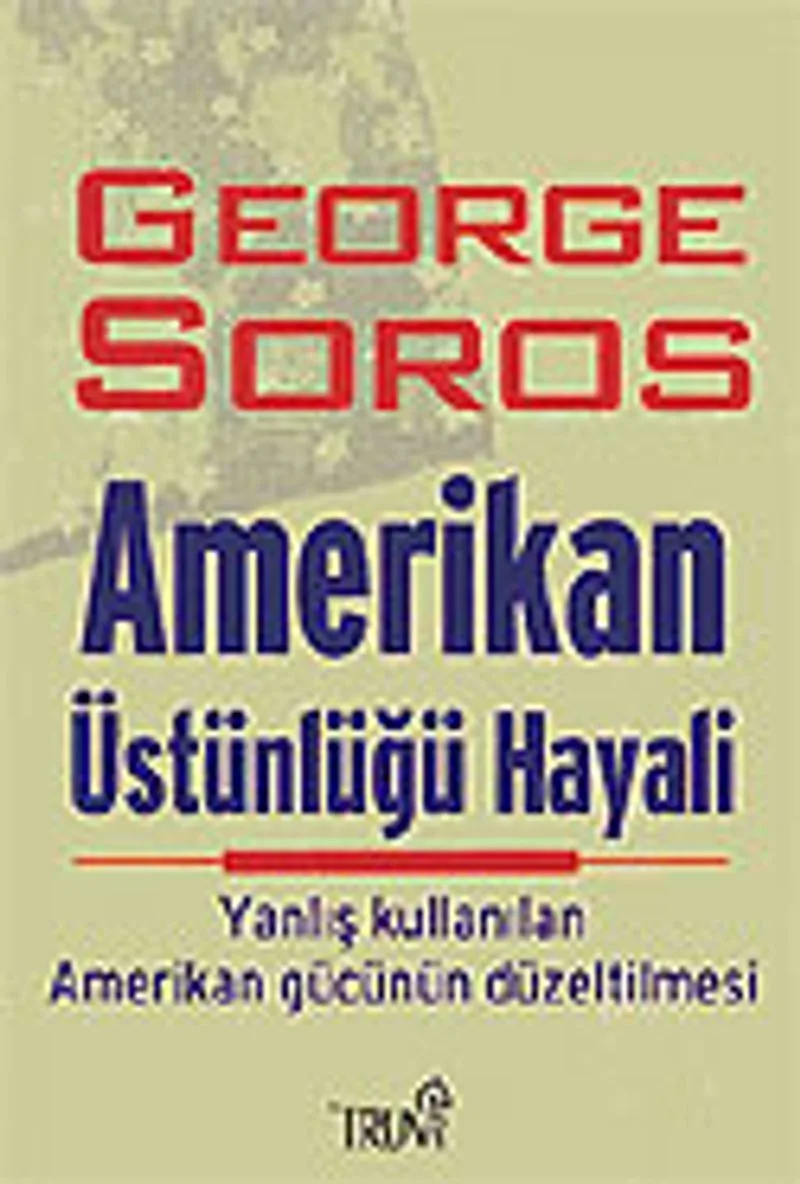 Amerikan Üstünlüğü Hayali Yanlış Kullanılan Amerikan Gücünün Düzeltilmesi