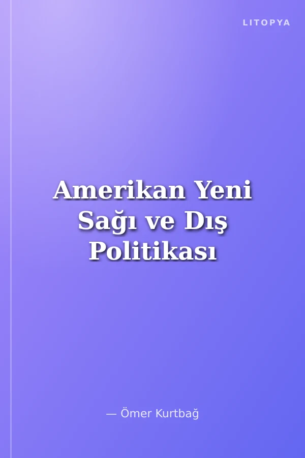 Amerikan Yeni Sağı ve Dış Politikası