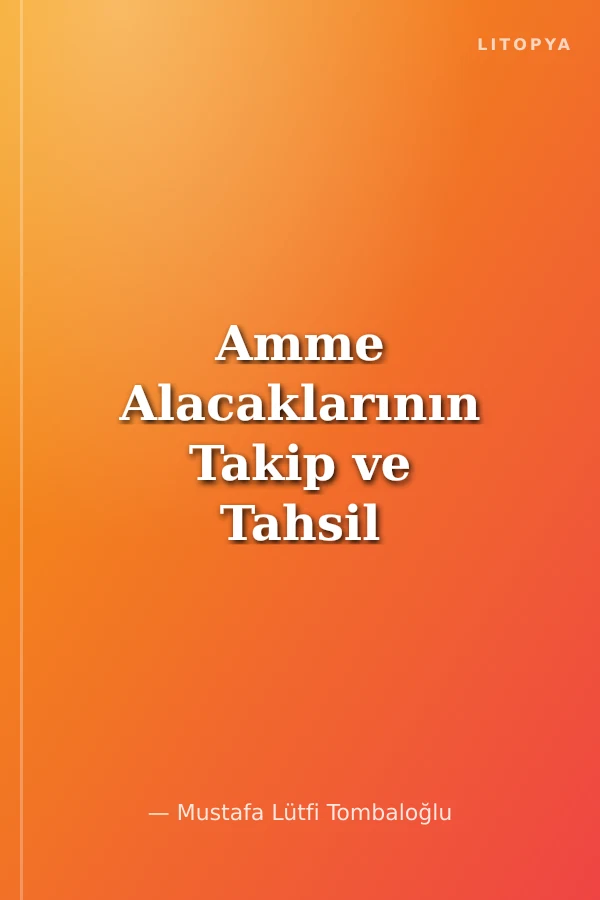 Amme Alacaklarının Takip ve Tahsil Usulü / Mustafa Lütfi Tombaloğlu