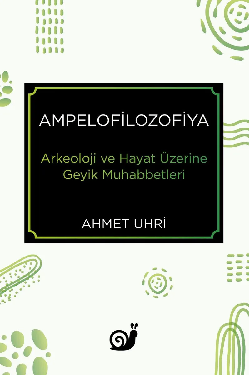 Ampelofilozofiya Arkeoloji ve Hayat Üzerine Geyik Muhabbetleri