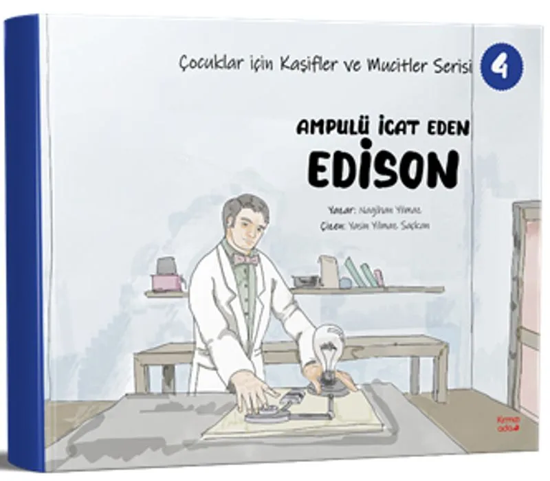 Ampulü İcat Eden Edison / Çocuklar için Kaşifler ve Mucitler Serisi 4