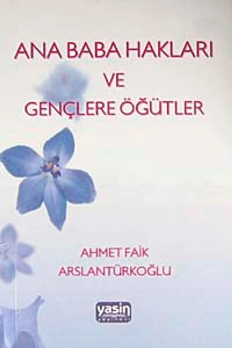 Ana Baba Hakları ve Gençlere Öğütler