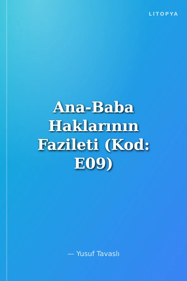 Ana-Baba Haklarının Fazileti (Kod: E09)