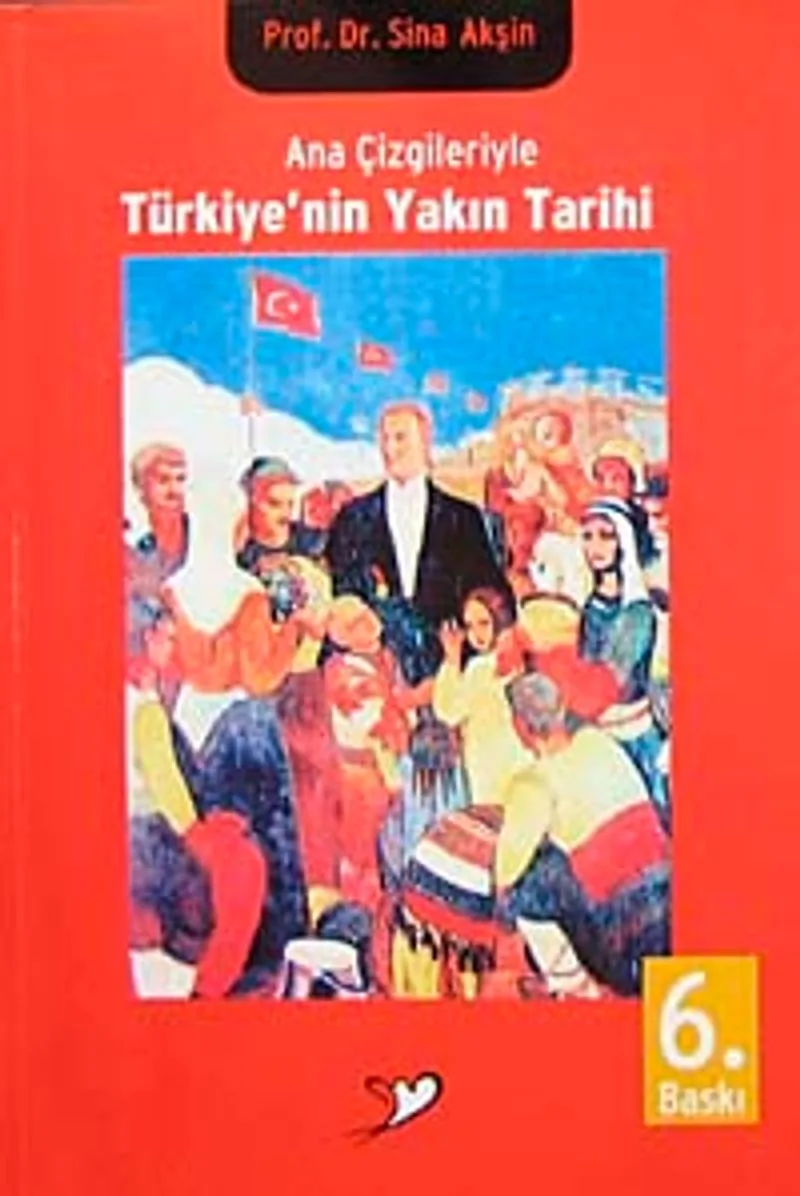 Ana Çizgileriyle Türkiye'nin Yakın Tarihi