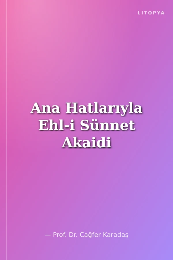 Ana Hatlarıyla Ehl-i Sünnet Akaidi