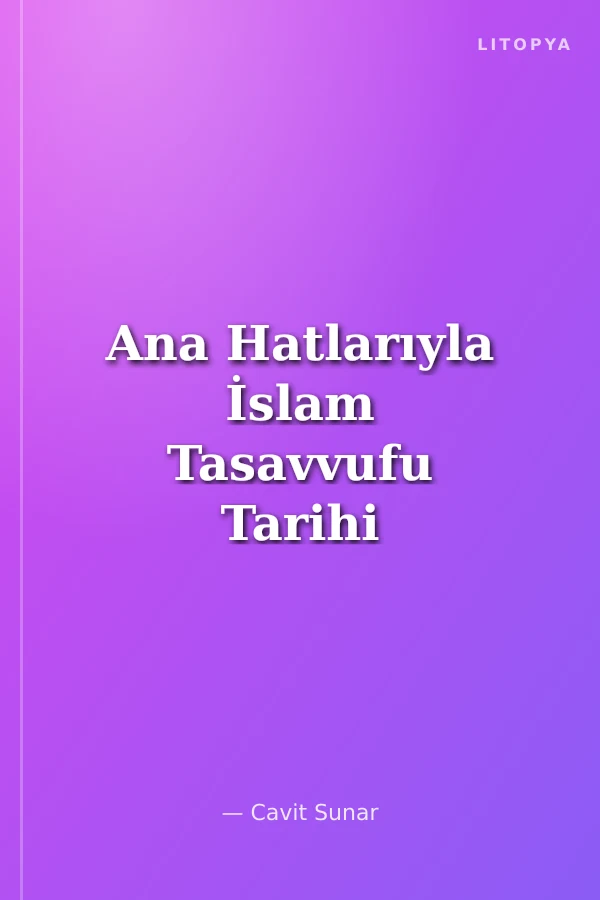 Ana Hatlarıyla İslam Tasavvufu Tarihi
