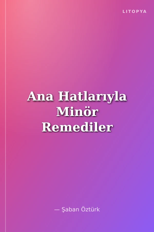 Ana Hatlarıyla Minör Remediler