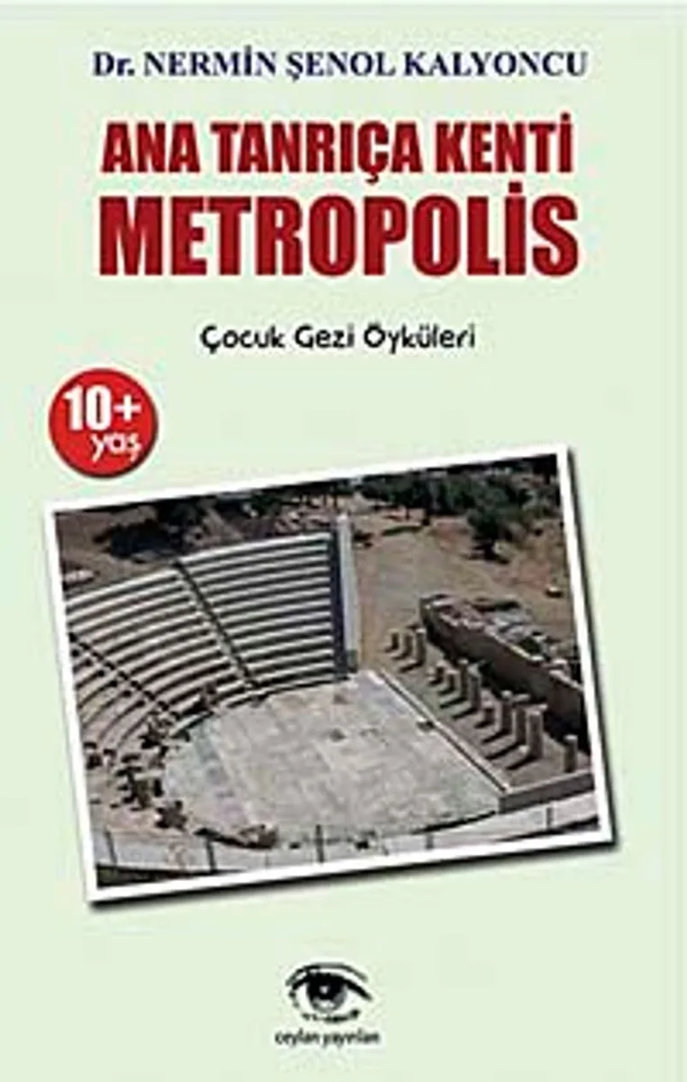 Ana Tanrıça Kenti Metropolis Çocuk Gezi Öyküleri