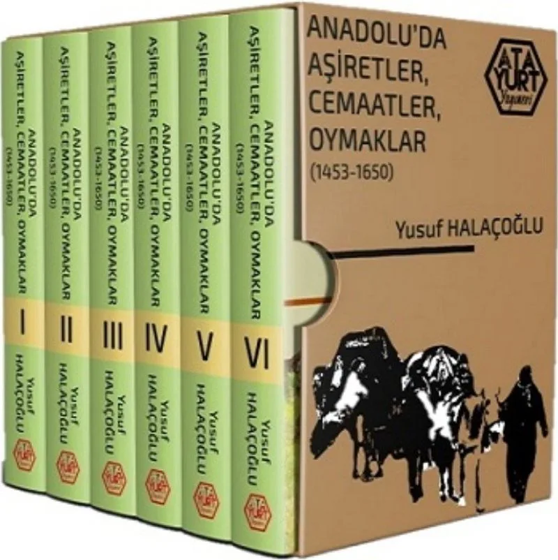 Anadolu'da Aşiretler, Cemaatler, Oymaklar (1453-1650) (Ciltli 6 Kitap Takım)