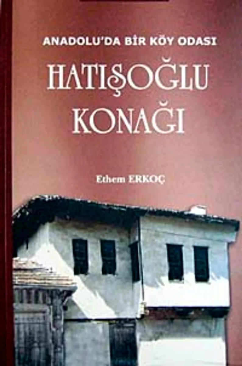 Anadolu'da Bir Köy Odası Hatışoğlu Konağı / 10-C-1