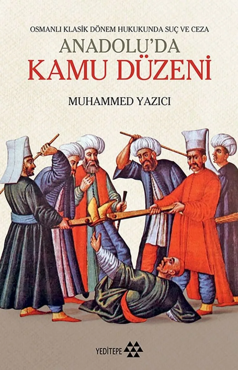Anadolu'da Kamu Düzeni Osmanlı Klasik Dönem Hukukunda Suç ve Ceza