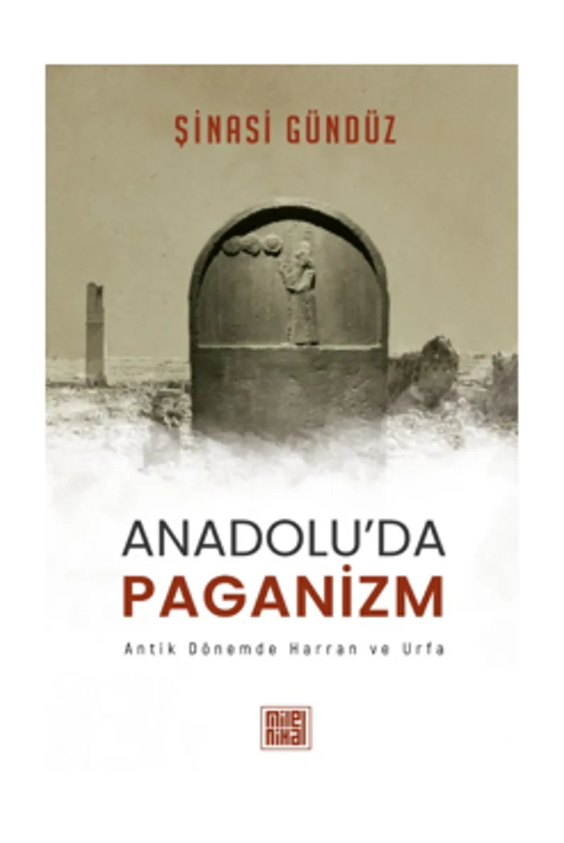 Anadolu'da Paganizm Antik Dönemde Harran Ve Urfa