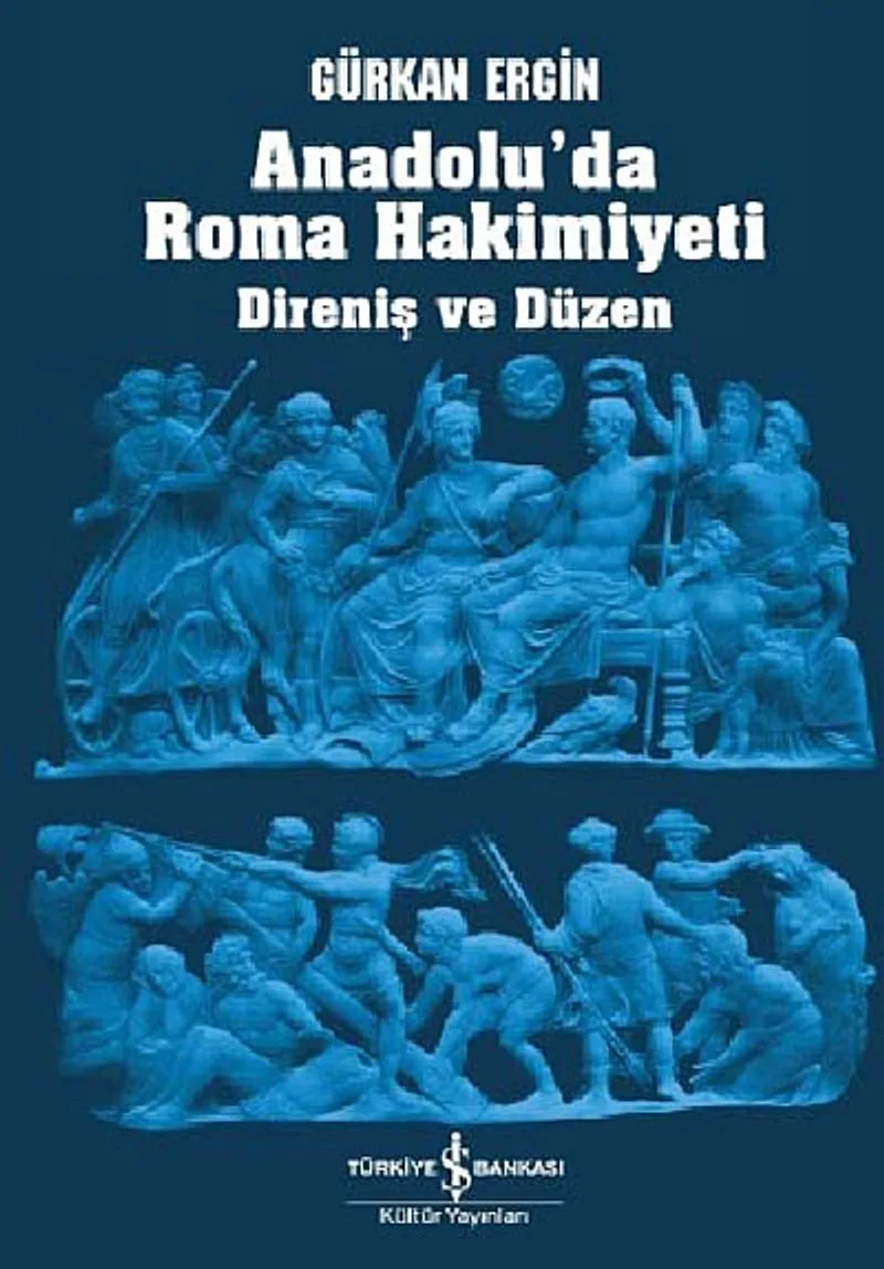 Anadolu'da Roma Hakimiyeti Direniş ve Düzen