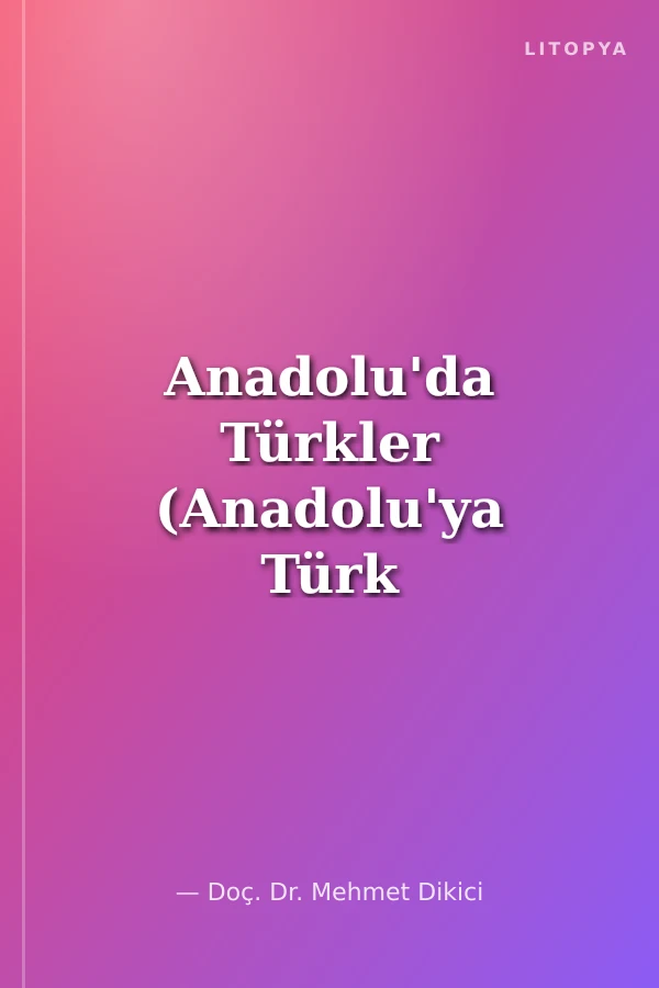 Anadolu'da Türkler (Anadolu'ya Türk Göçleri)