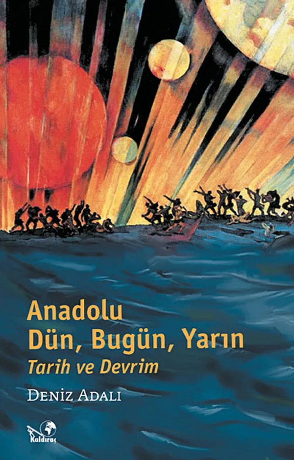 Anadolu:Dün, Bugün, Yarın Tarih ve Devrim