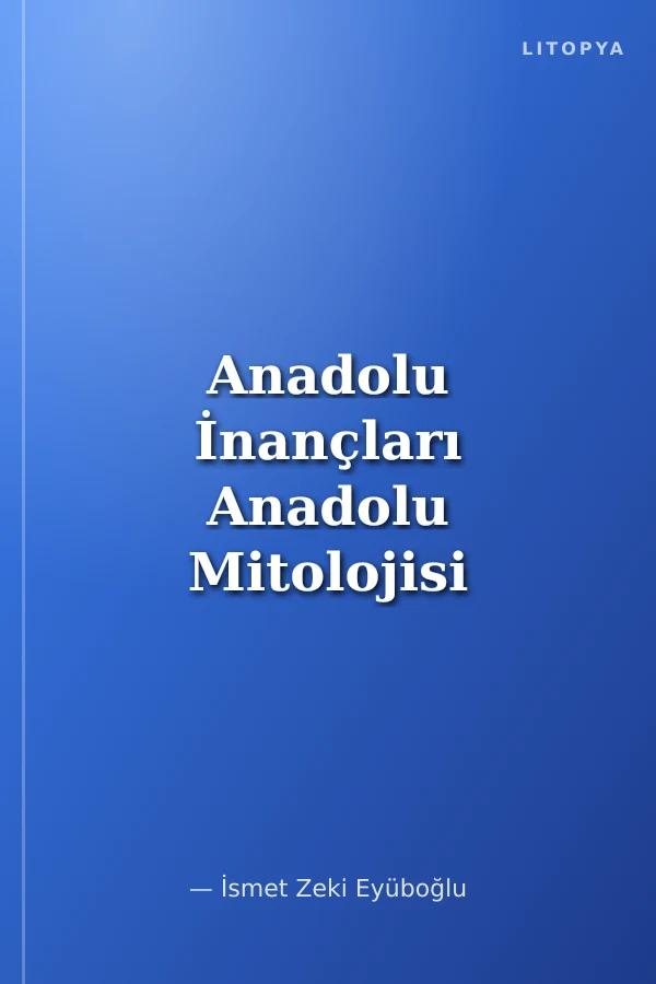 Anadolu İnançları Anadolu Mitolojisi