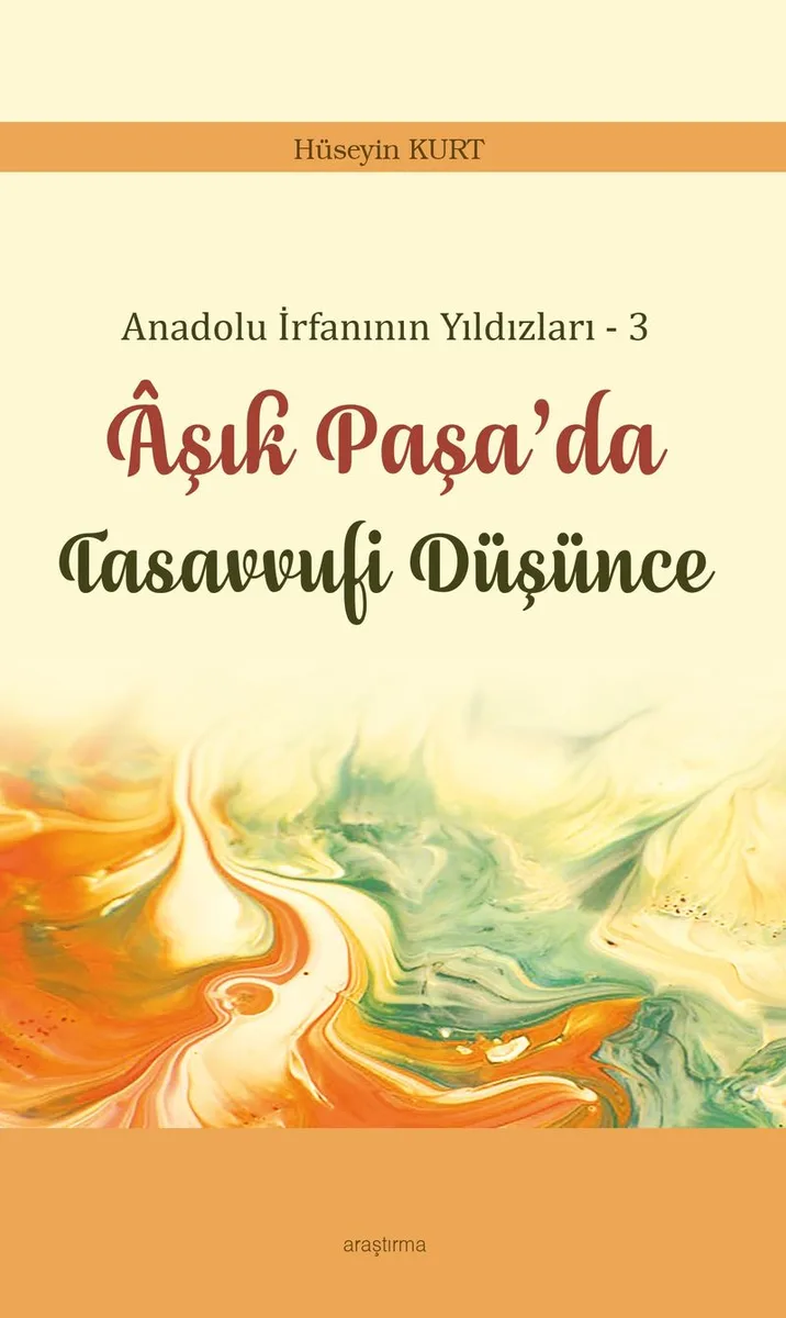 Anadolu İrfanının Yıldızları &ndash; 3 &Acirc;şık Paşa'da Tasavvufi Düşünce