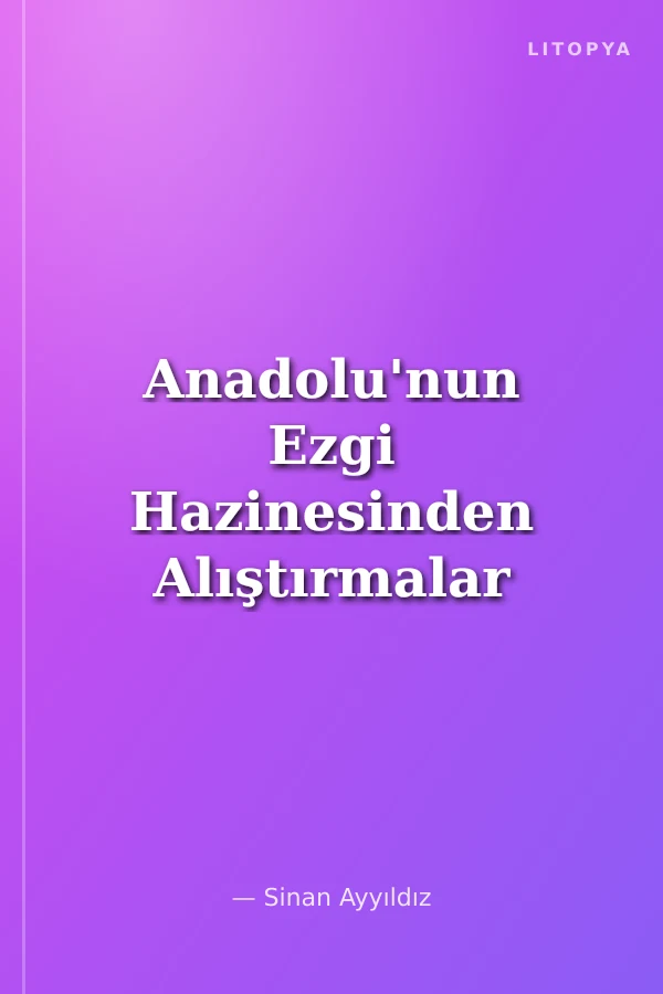 Anadolu'nun Ezgi Hazinesinden Alıştırmalar 1