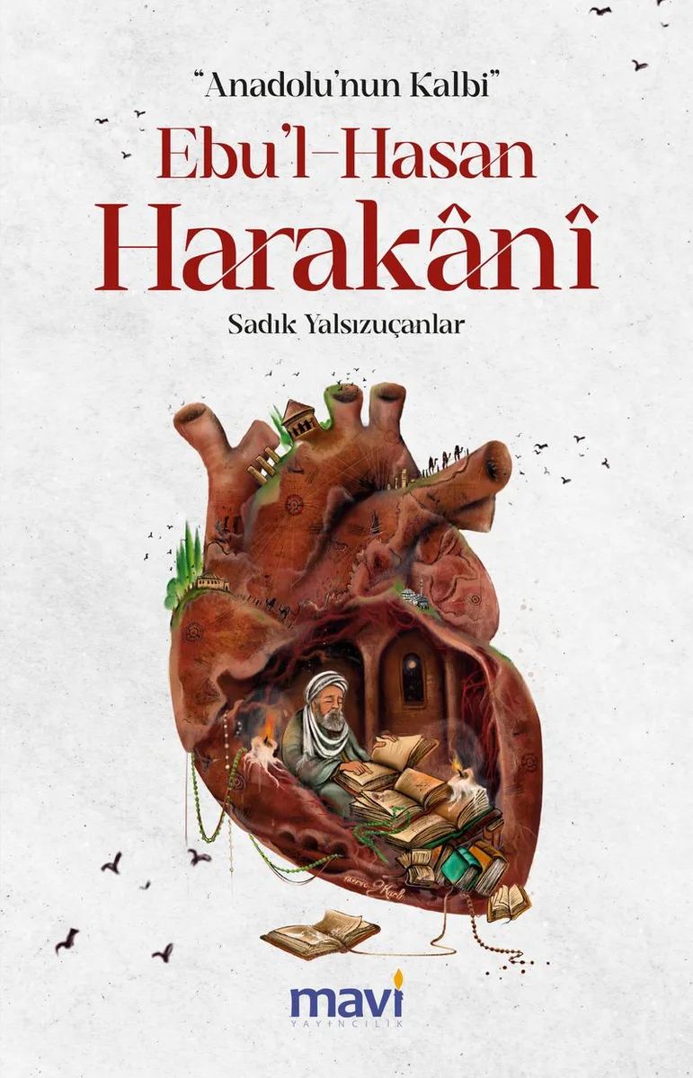 Anadolu'nun Kalbi Ebul-Hasan Harakani