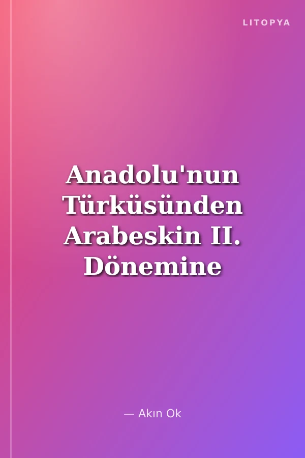 Anadolu'nun Türküsünden Arabeskin II. Dönemine