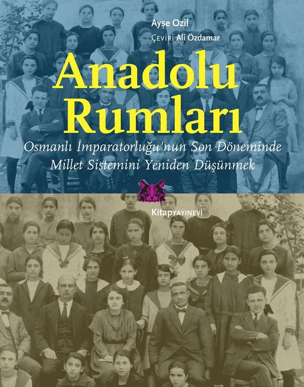 Anadolu Rumları Osmanlı İmparatorluğu'nun Son Döneminde Millet Sistemini Yeniden Düşünmek