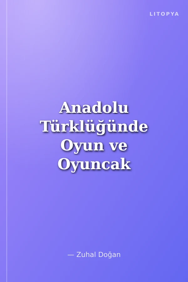 Anadolu Türklüğünde Oyun ve Oyuncak Adları