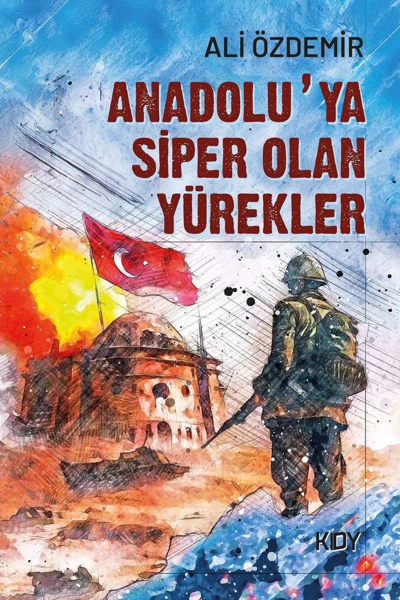 Anadolu'ya Siper Olan Yürekler
